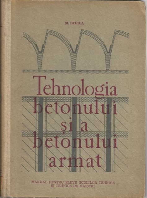 TEHNOLOGIA BETONOULUI SI A BETONULUI ARMAT M STOICA Okazii Ro