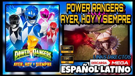 DESCARGAR la pelicula POWER RANGERS AYER HOY Y SIEMPRE spañol latino