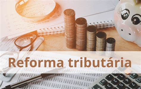 Mudanças no Imposto de Renda IR previstas na Reforma Tributária