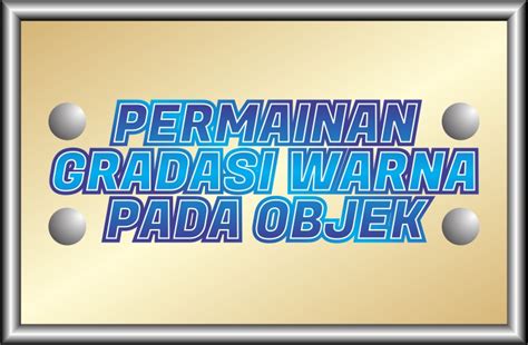 Detail Cara Membuat Gradasi Warna Di Coreldraw Koleksi Nomer 34