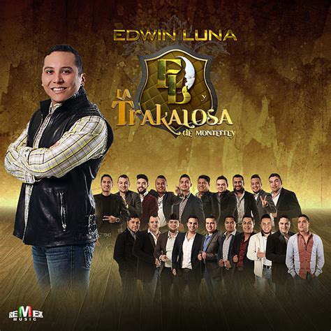 El De Octubre Edwin Luna Y La Trakalosa De Monterrey Cantan En