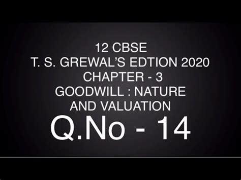 Q No 14 Goodwill Nature Valuation Class 12 CBSE T S GREWAL