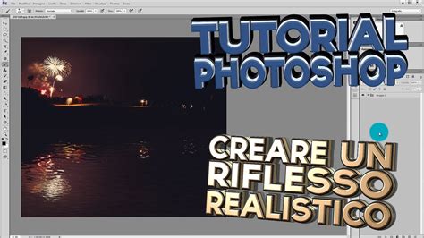 Creare Un Riflesso Realistico Tutorial Photoshop Italiano Youtube