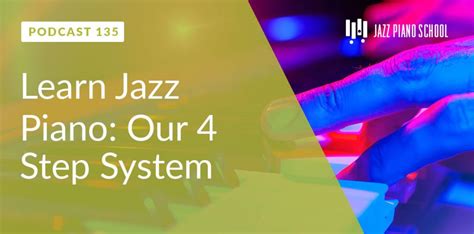 Learn How To Play Jazz Piano With Our Four Step System