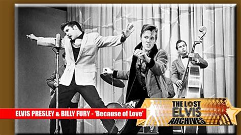 Elvis Presley And Billy Fury Duet Because Of Love World Exclusive Youtube