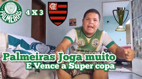 REACT PALMEIRAS 4 X 3 FLAMENGO SUPERCOPA 2023 PALMEIRAS CAMPEÃO