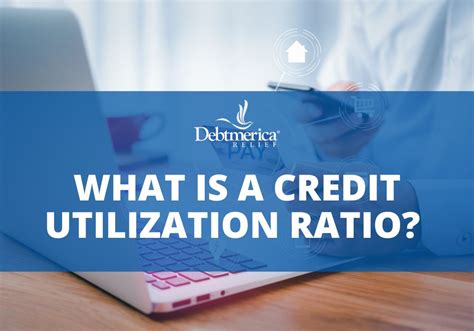 Debtmerica What Is A Credit Utilization Ratio