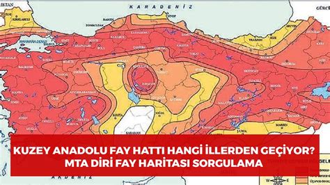 Kuzey Anadolu Fay Hattı Hangi İllerden Geçiyor MTA Diri Fay Hattı