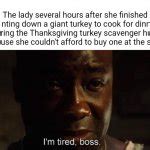 I'm tired boss Meme Generator - Imgflip