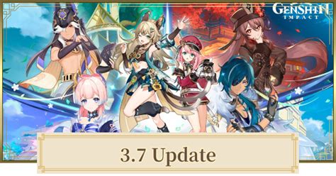 Genshin | 3.7 Update Release Date, Patch Notes & Character Banners - GameWith