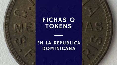 Las Fichas O Tokens En La Republica Dominicana — Sociedad Numismática