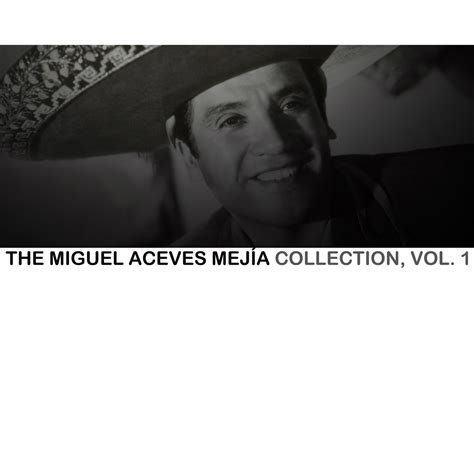 Mis Discografias Discografia Miguel Aceves Mejia