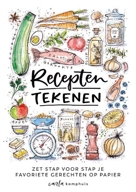 Recepten Tekenen Carla Kamphuis ISBN 9789043929295 De Slegte