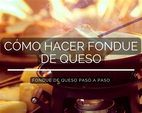 Cómo hacer fondue de queso paso a paso receta suiza original