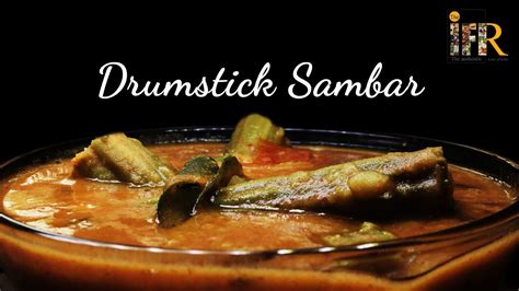 Drumstick Sambar South Indian Style Nuggekai Murungakkai Sambar