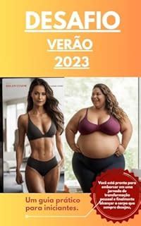 Desafio Verâo 2023 Transforme Seu Corpo Guia Completo Passo a Passo