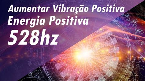 Hz Frequ Ncia Dos Milagres Aumentar Vibra O Positiva Aumentar