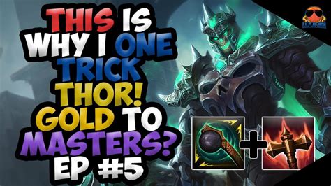 THIS Is Why I ONE TRICK THOR GOLD TO MASTERS Ep 4 Smite Ranked