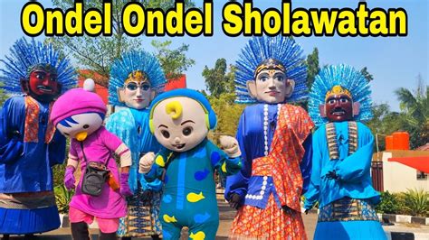 Ondel Ondel Feat Badut Dan Barongsi Sholawatan Shalawat Rahmatun Lil