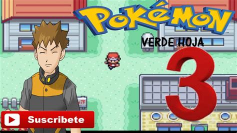 Guía Pokémon Verde Hoja Y Rojo Fuego Parte 3 Primer Líder De Gimnasio