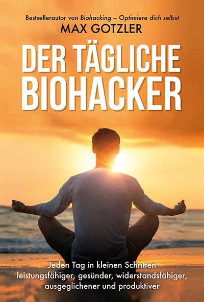 Was ist Biohacking Gesünder glücklicher leistungsfähiger leben