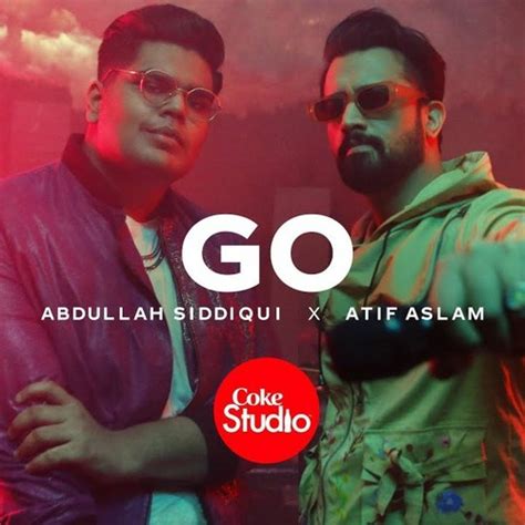 Stream Go Atif Aslam X Abdullah Siddiqui Coke Studio 14 By Junaid