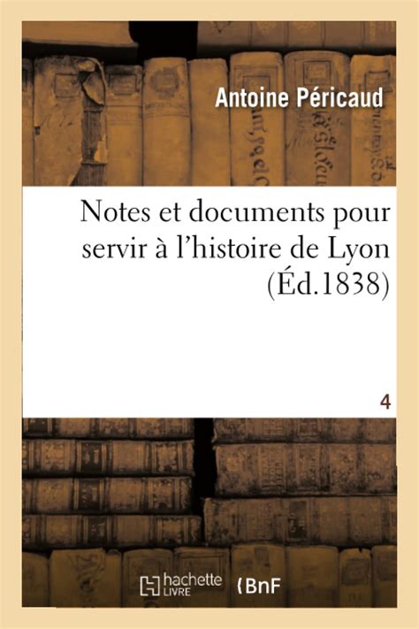 Buy Notes Et Documents Pour Servir L Histoire De Lyon Book Online At