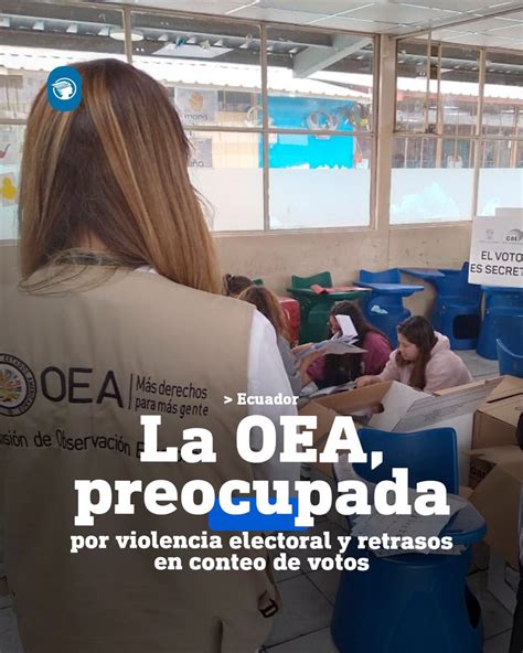 Elecciones Ec La Misi N De Observaci N Electoral De La Oea Expres