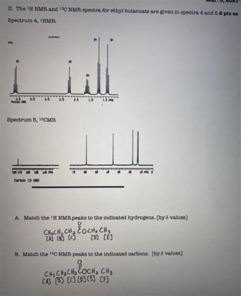 Solved Ii The H Nmr And C Nmr Spectra For Ethyl Butanoate