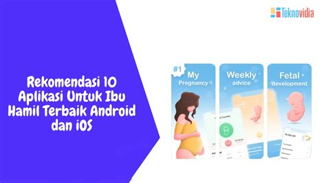 Rekomendasi Aplikasi Untuk Ibu Hamil Terbaik Android Dan Ios