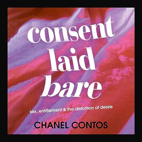 Consent Laid Bare Sex Entitlement And The Distortion Of Desire Audio