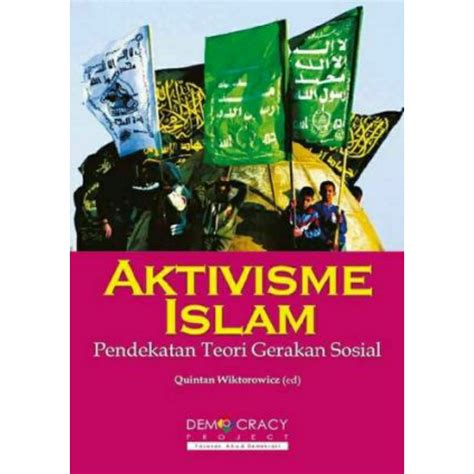 Jual Aktivisme Islam Pendekatan Teori Gerakan Sosial Shopee Indonesia