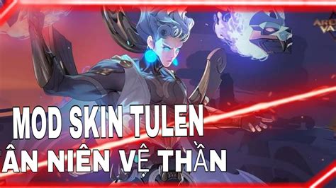 UPDATE FILE MOD SKIN TULEN TÂN NIÊN VỆ THẦN FULL HIỆU ỨNG ÂM THANH