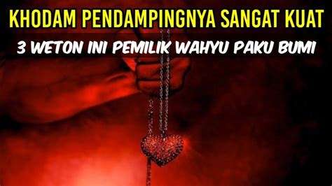 Primbon Jawa Inilah 3 Weton Pemilik Wahyu Paku Bumi Yang Kebal Santet