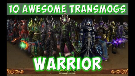 10 Awesome Warrior Transmog Sets World Of Warcraft Youtube