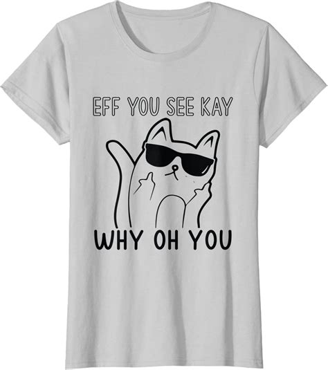 Eff You See Kay Why Oh You Cute Cat Middle Finger Sunglasses T Shirt Yogi Republic