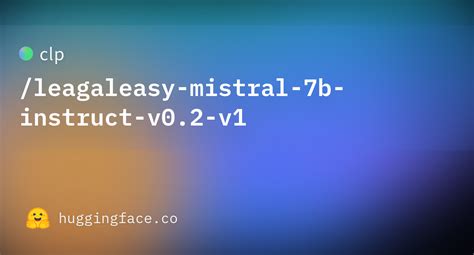 Clp Leagaleasy Mistral B Instruct V V Hugging Face