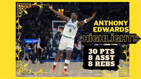 Anthony Edwards Highlight Pts Rebs Asts Vs Nuggets Season