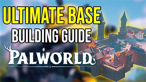 Palworld Ultimate Guide To Base Building Youtube