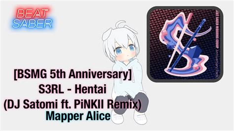 BEATSABER BSMG 5th Anniversary S3RL Hentai DJ Satomi Ft PiNKII Remix YouTube