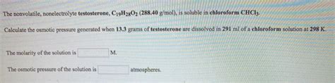 Solved The Nonvolatile Nonelectrolyte Testosterone Chegg