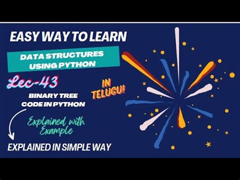 Lec 43 Binary Tree Code Explanation In Python DS In Telugu DS In