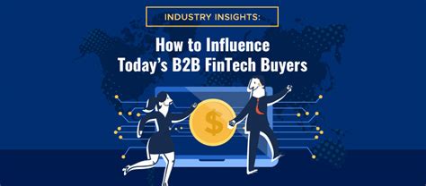 Industry Insights How To Influence B2b Fintech Buyers Callbox