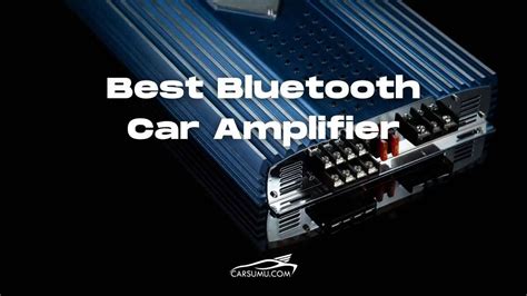 Best Bluetooth Car Amplifier Reviewed In Car Sumu