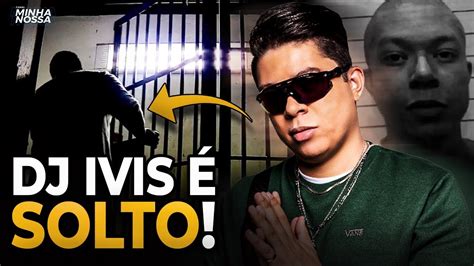 DJ IVIS É SOLTO JUSTIÇA CONCEDEU LIBERDADE YouTube