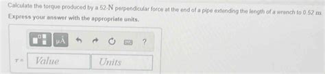 Calculate The Torque Produced By A 52 N Perpendicular Force At The End