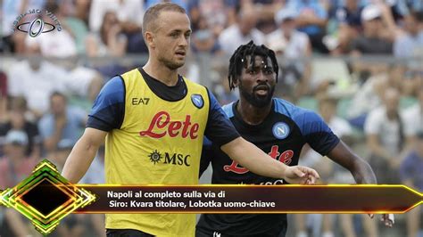 Napoli Al Completo Sulla Via Di Siro Kvara Titolare Lobotka Uomo