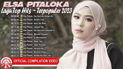 Elsa Pitaloka Lagu Top Hits ~ Terpopuler 2023 [official Compilation Video Hd] Youtube