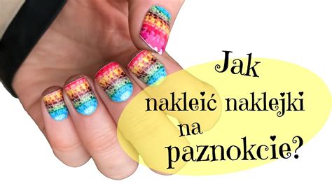 Naklejki Wodne Na Paznokcie Jak Przyklei Paznokcie Polska