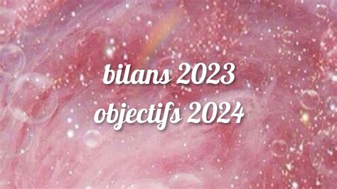 Bilans 2023 Objectifs 2024 YouTube